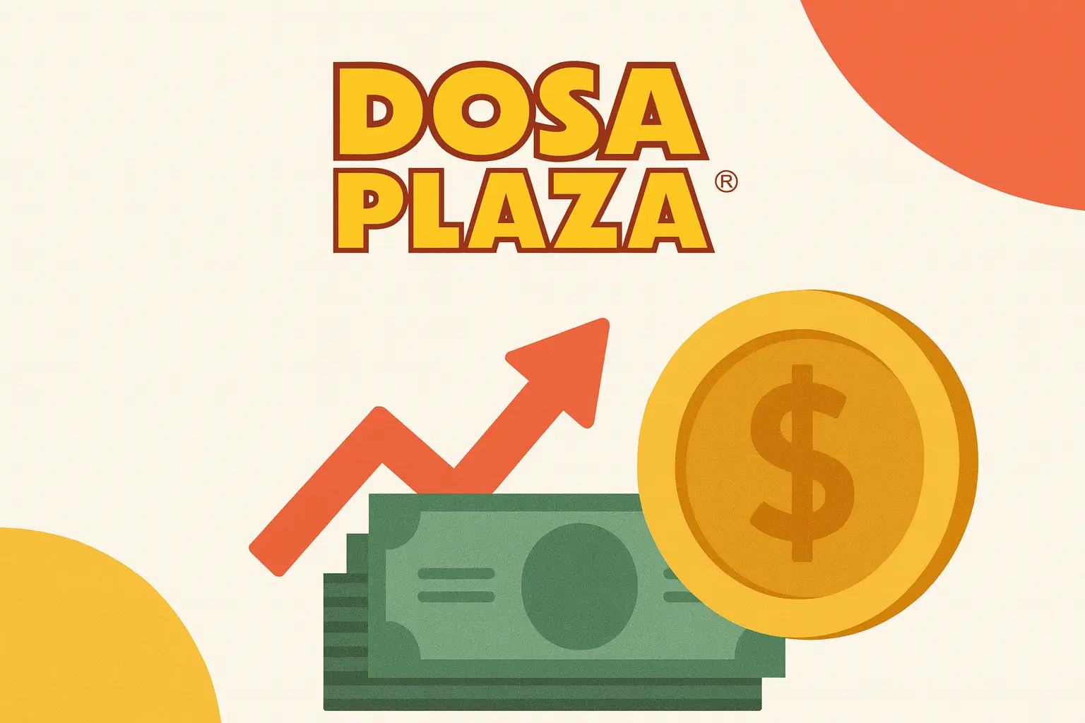 Financial growth concept with money, coins, and rising arrow symbolizing Dosa Plaza franchise profitability in 2025.